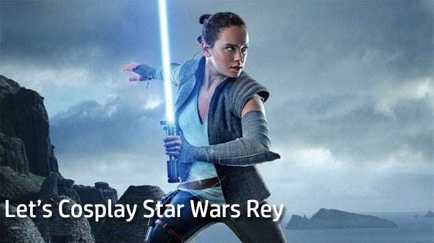 Let’s Cosplay Star Wars Rey